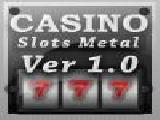 Play Casino slots metal
