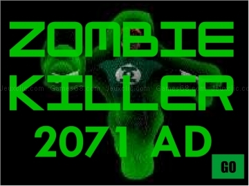 Zombie killer 2071 ad