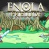 Enola: prelude