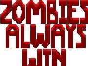Play ZOMBIES ALWAYS WIN now