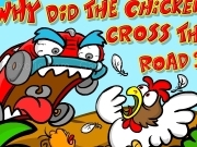 Why did the chicken cross the road ?