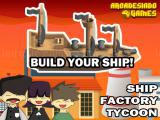 Play Ship factory tycoon