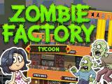 Play Zombie factory tycoon