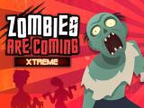 Play Zombies are coming xtreme