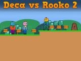 Play Deca vs rooko 2