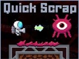 Play Quick scrap