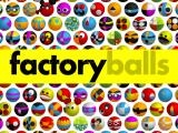 Play Factory balls forever
