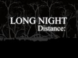 Play Long night distance now