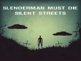 Play Slenderman must die: silent streets
