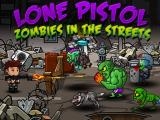 Play Lone pistol : zombies in the streets now