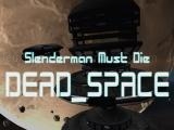 Play Slenderman must die: dead space now